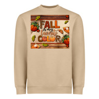 Fall Is My Favorite Color Heavyweight Sweatshirt | Teevron