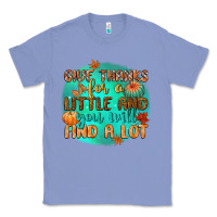 Colony Blue give thanks for a little and you will find a lot Classic Tee - CowGirlArtShop