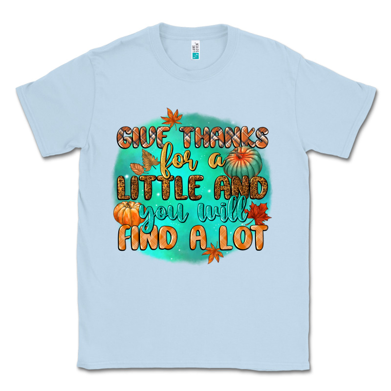Give Thanks For A Little And You Will Find A Lot Classic Tee by CowGirlArtShop | Teevron