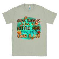 Matcha give thanks for a little and you will find a lot Classic Tee - CowGirlArtShop
