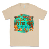 Mushroom give thanks for a little and you will find a lot Classic Tee - CowGirlArtShop