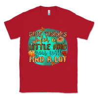 Red give thanks for a little and you will find a lot Classic Tee - CowGirlArtShop