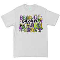 Bead Up Bitches Its Mardi Gras Premium Tee | Teevron
