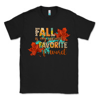 Black fall is my second favorite f word Classic Tee - CowGirlArtShop