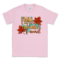 Bubblegum Pink fall is my second favorite f word Classic Tee - CowGirlArtShop