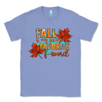 Colony Blue fall is my second favorite f word Classic Tee - CowGirlArtShop