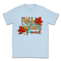 Dusty Blue fall is my second favorite f word Classic Tee - CowGirlArtShop