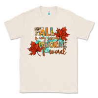 Natural fall is my second favorite f word Classic Tee - CowGirlArtShop
