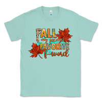 Seafoam fall is my second favorite f word Classic Tee - CowGirlArtShop