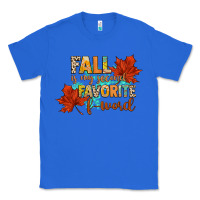 True Royal fall is my second favorite f word Classic Tee - CowGirlArtShop