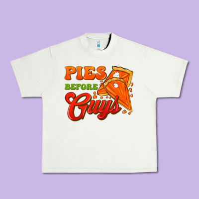 Pies Before Guys Urban Heavy Tee Designed By Fadigitalartstudio