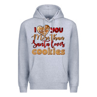 Heather Grey i love you more than santa loves cookies Premium Hoodie - LillyAllenDesigns