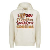 Oatmeal Heather i love you more than santa loves cookies Premium Hoodie - LillyAllenDesigns