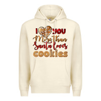 Sandshell i love you more than santa loves cookies Premium Hoodie - LillyAllenDesigns