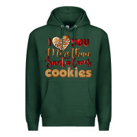 Sports Green i love you more than santa loves cookies Premium Hoodie - LillyAllenDesigns