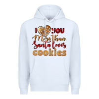 White i love you more than santa loves cookies Premium Hoodie - LillyAllenDesigns