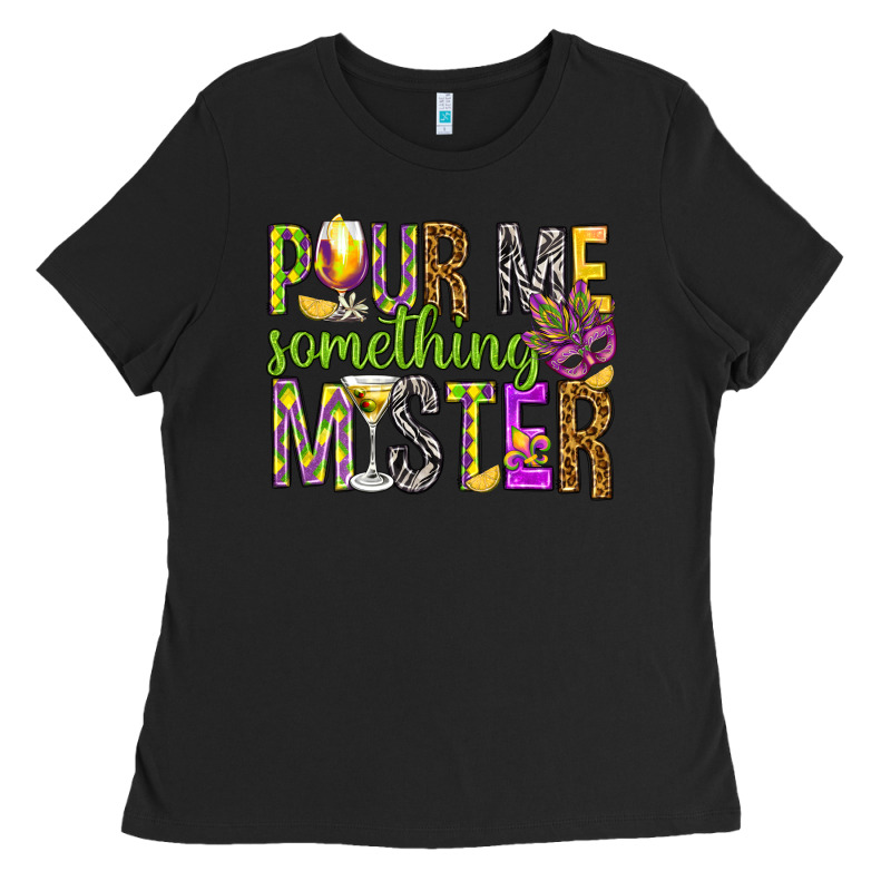 Pour Me Something Mister Marri Gras Ladies Tee by HowdyJamesFarm | Teevron