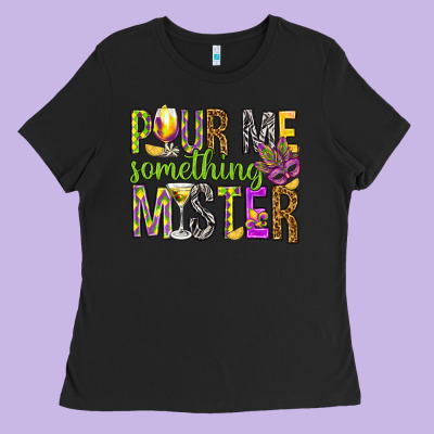 Pour Me Something Mister Marri Gras Ladies Tee Designed By Howdyjamesfarm