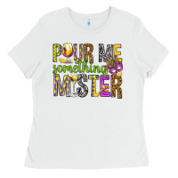 White Pour me something mister Marri Gras Ladies Tee - HowdyJamesFarm