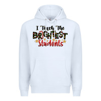 White I Teach The Brightest Students Premium Hoodie - LillyAllenDesigns