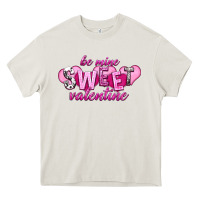 Cream Be mine sweet Valentine's Day Heavy Core Tee - HowdyJamesFarm