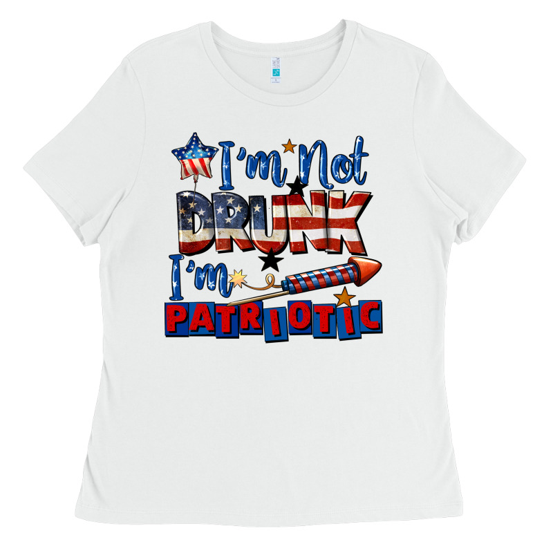 I'm Not Drunk I'm Patriotic 4th Of July Ladies Tee by CowGirlArtShop | Teevron