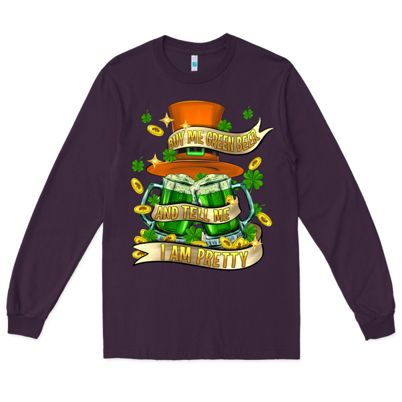 Buy Me Green Beer And Tell Me ı Am Pretty Long Sleeve Tee by FaDigitalArtStudio | Teevron