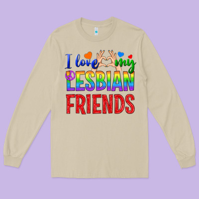 I Love My Lesbian Friends Long Sleeve Tee Designed By Bundleandbundleshop