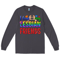 Smoke I Love My Lesbian Friends Long Sleeve Tee - BundleAndBundleShop