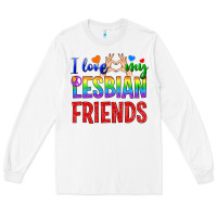 White I Love My Lesbian Friends Long Sleeve Tee - BundleAndBundleShop