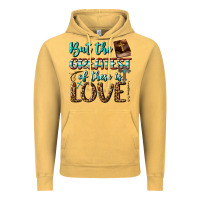 Vintage Mustard But The Greatest Of These Is Love Vintage Hoodie - BundleAndBundleShop