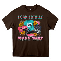 Chocolate Brown i can totally make that Heavy Core Tee - RanaPortraitStore