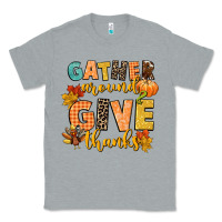 Gather Around And Give Thanks Classic Tee | Teevron