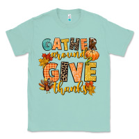 Seafoam gather around and give thanks Classic Tee - CowGirlArtShop