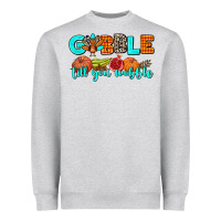 Heather Grey gobble till you wobble Heavyweight Sweatshirt - AdoDesignShop