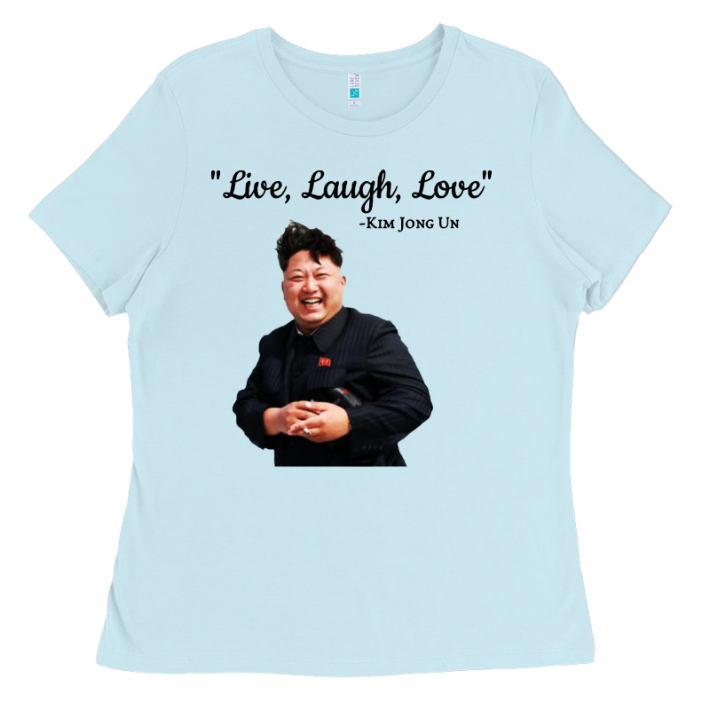 Kim Jong Un Live Laugh Love Ladies Tee by DesigneFamous | Teevron