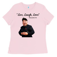 Bubblegum Pink kim jong un live laugh love Ladies Tee - DesigneFamous