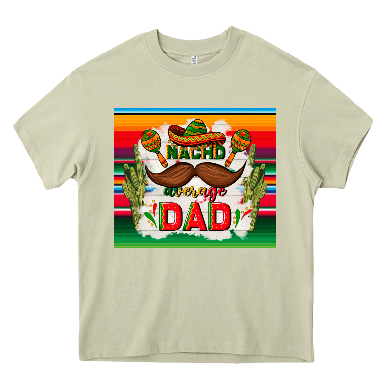 Nacho Average Dad Father's Day Heavy Core Tee by TumblerDesignByShophia | Teevron