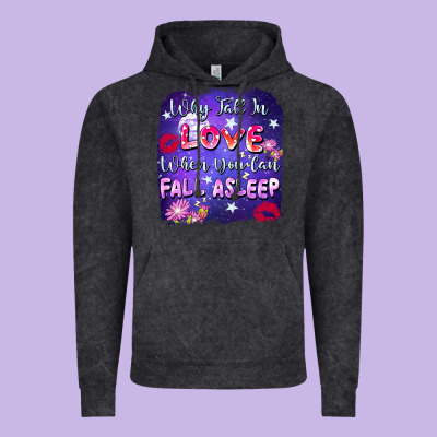 Why Fall İn Love When You Can Fall Asleep Vintage Hoodie Designed By Fadigitalartstudio