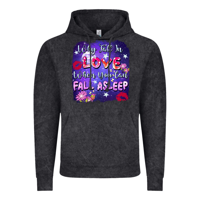 Why Fall İn Love When You Can Fall Asleep Vintage Hoodie by FaDigitalArtStudio | Teevron