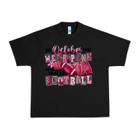 Black in october we wear pink and watch football Urban Heavy Tee - FaDigitalArtStudio