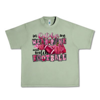 Oil Green in october we wear pink and watch football Urban Heavy Tee - FaDigitalArtStudio
