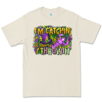 Im Catchin If Youre Throwin Premium Tee | Teevron