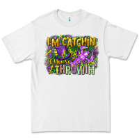White im catchin if youre throwin Premium Tee - CowGirlArtShop