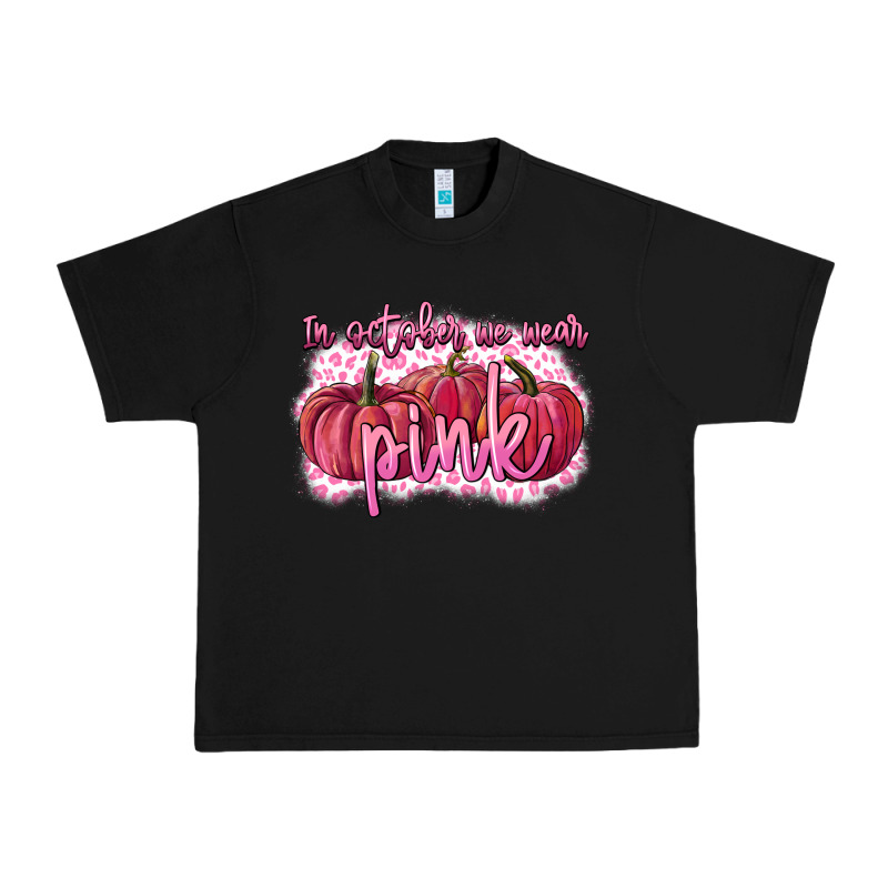 In October We Wear Pink Breast Cancer Urban Heavy Tee by FaDigitalArtStudio | Teevron