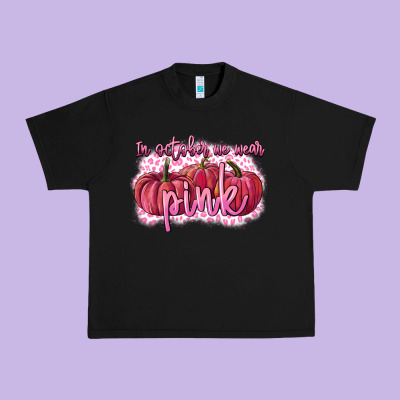 In October We Wear Pink Breast Cancer Urban Heavy Tee Designed By Fadigitalartstudio