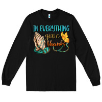 Black İn Everything Give Thanks Long Sleeve Tee - BundleAndBundleShop