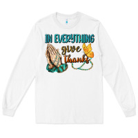 White İn Everything Give Thanks Long Sleeve Tee - BundleAndBundleShop