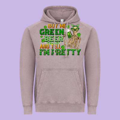 Buy Me Green Beer And Tell Me I'm Pretty Vintage Hoodie Designed By Fadigitalartstudio
