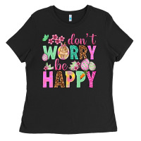 Don't Worry Be Happy Easter Day Ladies Tee | Teevron